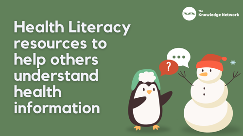 Penguin and a snow person having a conversation: Health literacy resources to help others understand health information