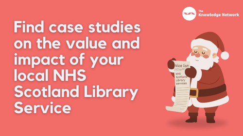 Santa with a 'nice list'. NHS Scotland Library Services at top of the list: Find case studies on the value and impact of your local NHS Scotland Library Service